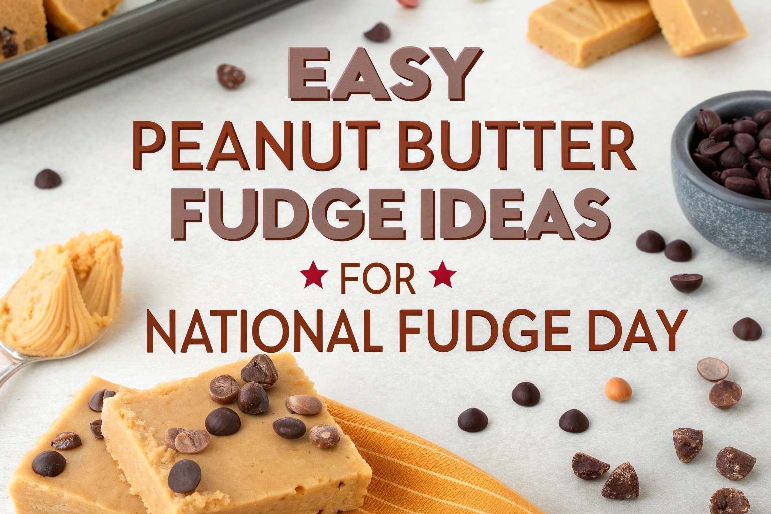 Easy Peanut Butter Fudge Ideas for National Fudge Day