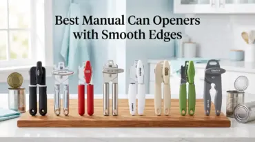 Best Manual Can Openers with Smooth Edges